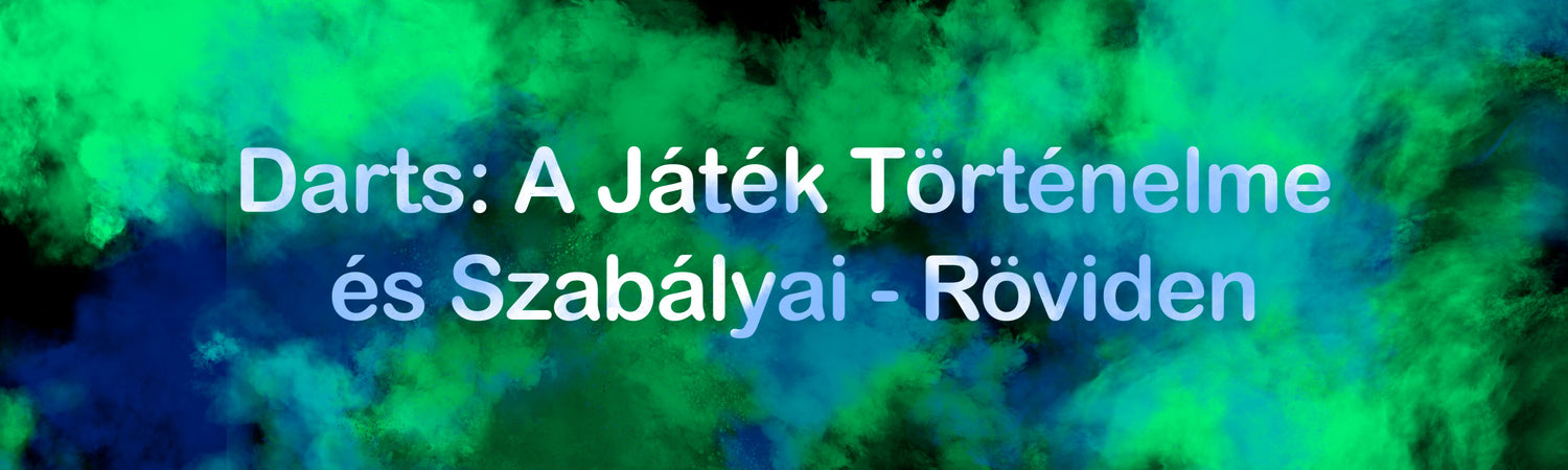Darts: A Játék Történelme és Szabályai - Röviden